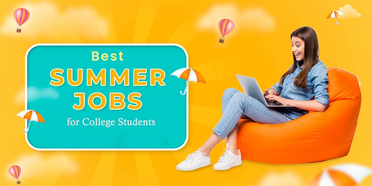 Best Summer Jobs for College Students 202324